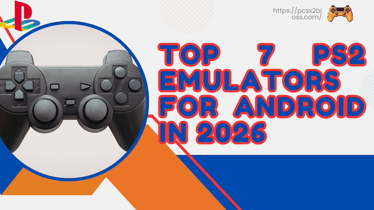 Top 7 PS2 Emulators for Android in 2026