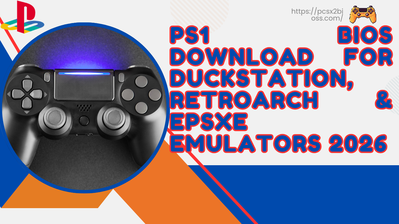 PS1 Bios Download for DuckStation, RetroArch & ePSXe Emulators 2026