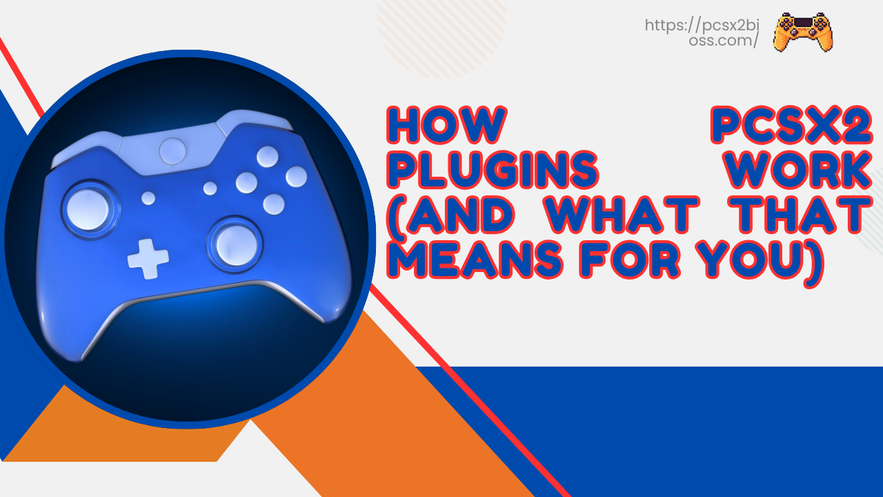 How PCSX2 Plugins Work (and What That Means for You)
