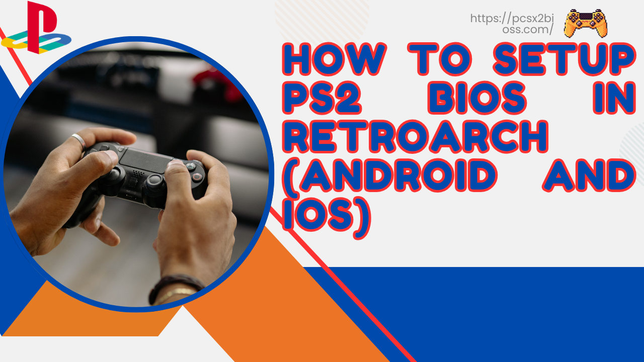 How to Setup PS2 BIOS in RetroArch (Android and iOS)